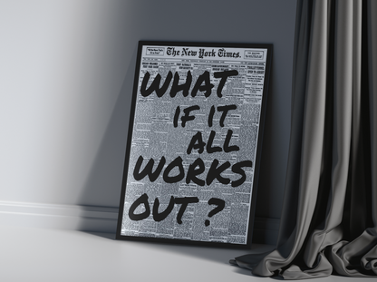 What if it All Works Out Print - Motivational Poster